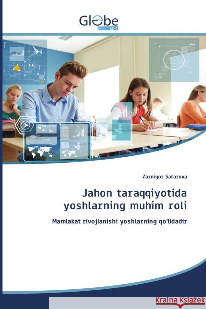 Jahon taraqqiyotida yoshlarning muhim roli Zarnigor Safarova 9786200642790 Globeedit