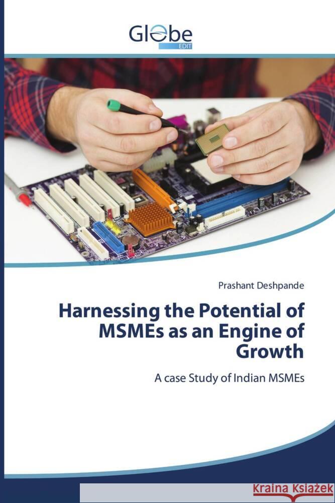 Harnessing the Potential of MSMEs as an Engine of Growth Deshpande, Prashant 9786200648822