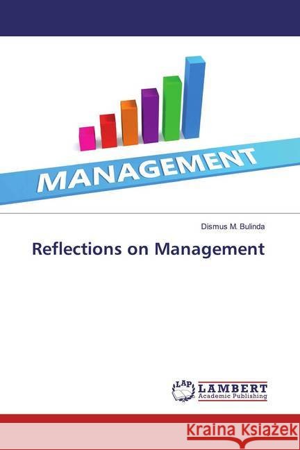 Reflections on Management Bulinda, Dismus M. 9786200653819 LAP Lambert Academic Publishing