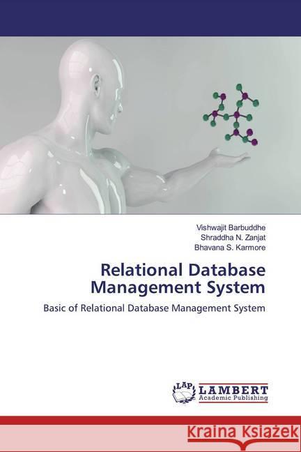 Relational Database Management System : Basic of Relational Database Management System Barbuddhe, Vishwajit; Zanjat, Shraddha N.; Karmore, Bhavana S. 9786200655066