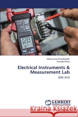 Electrical Instruments & Measurement Lab Mohammad Shahabuddin, Touheed Khan 9786200656391