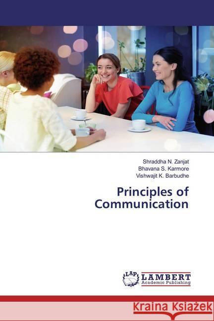 Principles of Communication Zanjat, Shraddha N.; Karmore, Bhavana S.; Barbudhe, Vishwajit K. 9786200656605 LAP Lambert Academic Publishing