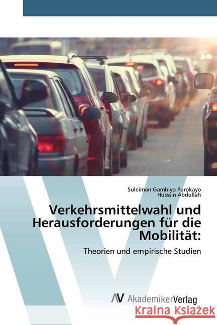 Verkehrsmittelwahl und Herausforderungen für die Mobilität: : Theorien und empirische Studien Purokayo, Suleiman Gambiyo; Abdullah, Husssin 9786200659309 AV Akademikerverlag