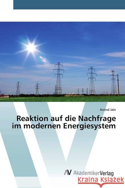 Reaktion auf die Nachfrage im modernen Energiesystem Jain, Arvind 9786200660251