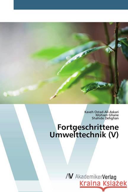 Fortgeschrittene Umwelttechnik (V) Ostad-Ali-Askari, Kaveh; Ghane, Mohsen; Dehghan, Shahide 9786200663207 AV Akademikerverlag