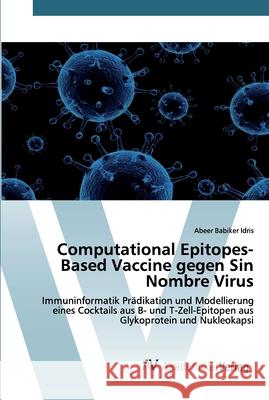 Computational Epitopes-Based Vaccine gegen Sin Nombre Virus Babiker Idris, Abeer 9786200665553