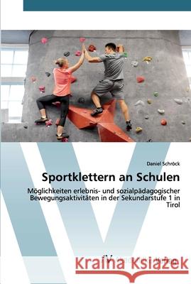 Sportklettern an Schulen Schröck, Daniel 9786200665829