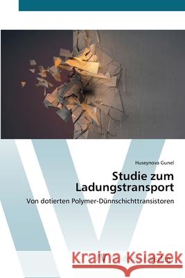 Studie zum Ladungstransport Gunel, Huseynova 9786200667441 AV Akademikerverlag