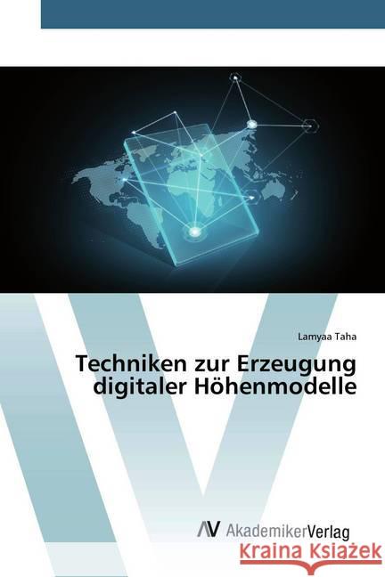 Techniken zur Erzeugung digitaler Höhenmodelle Taha, Lamyaa 9786200668332 AV Akademikerverlag