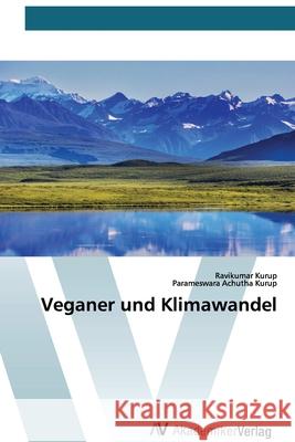 Veganer und Klimawandel Ravikumar Kurup, Parameswara Achutha Kurup 9786200669094 AV Akademikerverlag