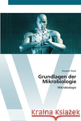 Grundlagen der Mikrobiologie Rajak, Anupam 9786200669124
