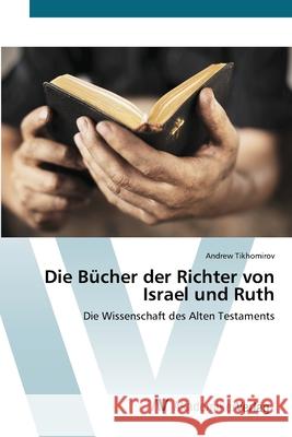 Die Bücher der Richter von Israel und Ruth Tikhomirov, Andrew 9786200669711 AV Akademikerverlag