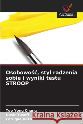Osobowośc, styl radzenia sobie i wyniki testu STROOP Teo Yon Nasir Yusoff Faruque Reza 9786200675002