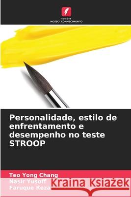 Personalidade, estilo de enfrentamento e desempenho no teste STROOP Teo Yon Nasir Yusoff Faruque Reza 9786200675019