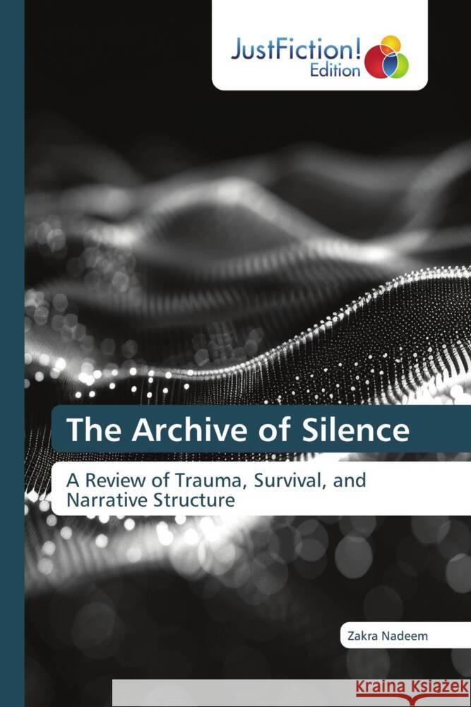 The Archive of Silence Nadeem, Zakra 9786200677389