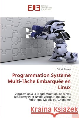 Programmation Système Multi-Tâche Embarquée en Linux Bonnin, Patrick 9786200677488 Éditions universitaires européennes