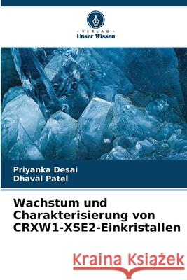 Wachstum und Charakterisierung von CRXW1-XSE2-Einkristallen Priyanka Desai Dhaval Patel 9786200677716
