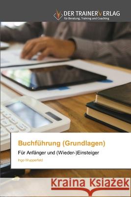 Buchführung (Grundlagen) Wupperfeld, Ingo 9786200685988