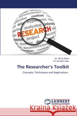 The Researcher's Toolkit Sahai, Dr. Richa, Jalan, Dr. Sumeet 9786200686114