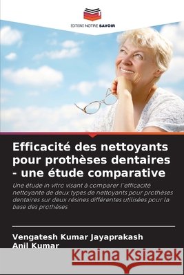 Efficacité des nettoyants pour prothèses dentaires - une étude comparative Jayaprakash, Vengatesh Kumar, Kumar, Anil 9786200686480