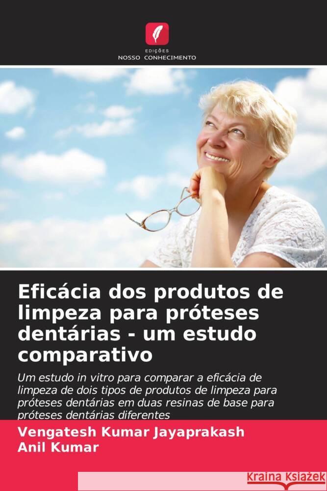 Eficácia dos produtos de limpeza para próteses dentárias - um estudo comparativo Jayaprakash, Vengatesh Kumar, Kumar, Anil 9786200686534 Edições Nosso Conhecimento