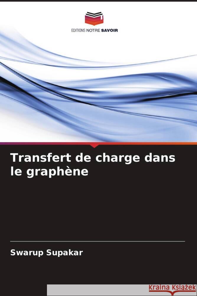 Transfert de charge dans le graphène Supakar, Swarup 9786200686992