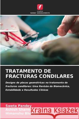 Tratamento de Fracturas Condilares Sweta Pandey Ashish Sharma Himanshu Bhutani 9786200689597