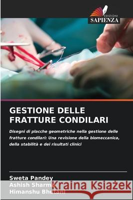 Gestione Delle Fratture Condilari Sweta Pandey Ashish Sharma Himanshu Bhutani 9786200689658