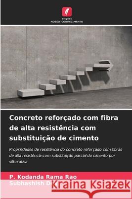 Concreto refor?ado com fibra de alta resist?ncia com substitui??o de cimento P. Kodanda Rama Rao Subhashish Dey 9786200690081 Edicoes Nosso Conhecimento