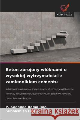 Beton zbrojony wl?knami o wysokiej wytrzymalości z zamiennikiem cementu P. Kodanda Rama Rao Subhashish Dey 9786200690302 Wydawnictwo Nasza Wiedza