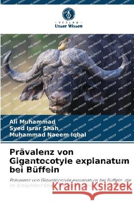 Prävalenz von Gigantocotyle explanatum bei Büffeln Muhammad, Ali, Shah, Syed Israr, Iqbal, Muhammad Naeem 9786200690326