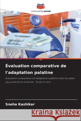 Évaluation comparative de l'adaptation palatine Kashikar, Sneha 9786200691880