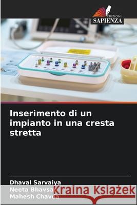 Inserimento di un impianto in una cresta stretta Sarvaiya, Dhaval, Bhavsar, Neeta, Chavda, Mahesh 9786200695291