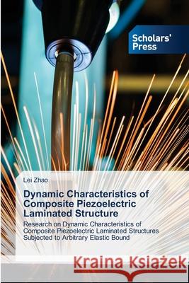 Dynamic Characteristics of Composite Piezoelectric Laminated Structure Zhao, Lei 9786200695680