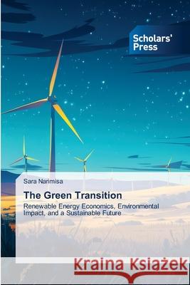 The Green Transition Narimisa, Sara 9786200696151 Scholars' Press