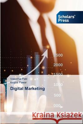 Digital Marketing Patil, Vasudha, Pawar, Krupal 9786200696762