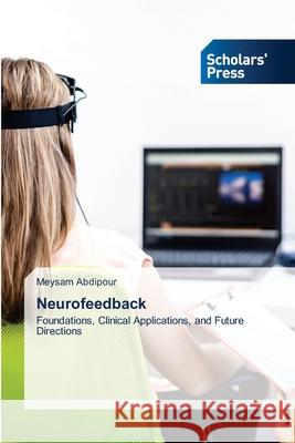 Neurofeedback Abdipour, Meysam 9786200697165 Scholars' Press