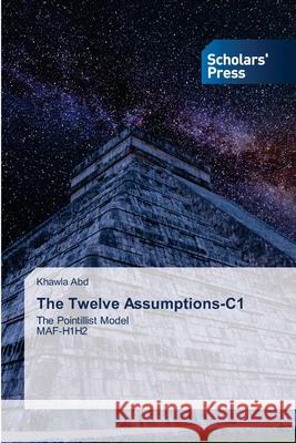 The Twelve Assumptions-C1 Khawla Abd 9786200697547 Scholars' Press