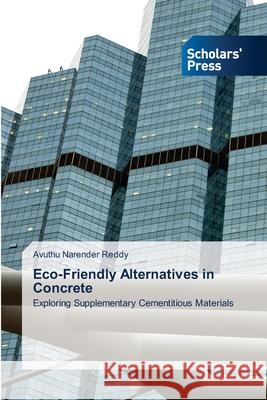 Eco-Friendly Alternatives in Concrete Reddy, Avuthu Narender 9786200697554