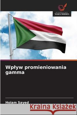 Wplyw promieniowania gamma Sayed, Hoiam 9786200699848