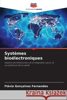 Systèmes bioélectroniques Fernandes, Flávia Gonçalves 9786200701237