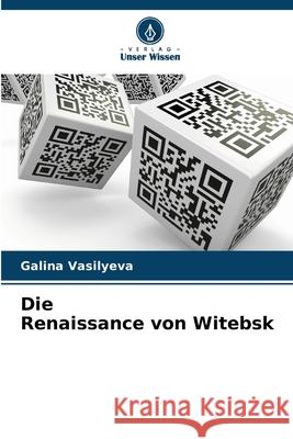 Die Renaissance von Witebsk Vasilyeva, Galina 9786200702166