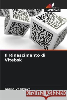 Il Rinascimento di Vitebsk Vasilyeva, Galina 9786200702227