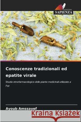 Conoscenze tradizionali ed epatite virale Amssayef, Ayoub 9786200703606