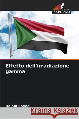 Effetto dell'irradiazione gamma Sayed, Hoiam 9786200706065