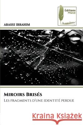 Miroirs Bris?s Abassi Ibrahim 9786200708182