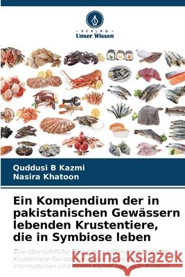 Ein Kompendium der in pakistanischen Gewässern lebenden Krustentiere, die in Symbiose leben Kazmi, Quddusi B, Khatoon, Nasira 9786200711878 Verlag Unser Wissen
