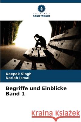 Begriffe und Einblicke Band 1 Singh, Deepak, Ismail, Noriah 9786200713773 Verlag Unser Wissen
