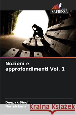 Nozioni e approfondimenti Vol. 1 Singh, Deepak, Ismail, Noriah 9786200713810 Edizioni Sapienza