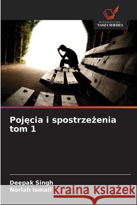 Pojecia i spostrzezenia tom 1 Singh, Deepak, Ismail, Noriah 9786200713957 Wydawnictwo Nasza Wiedza